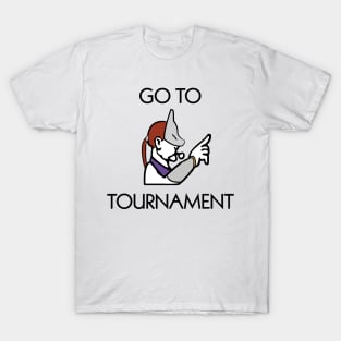 Go to Tournament T-Shirt